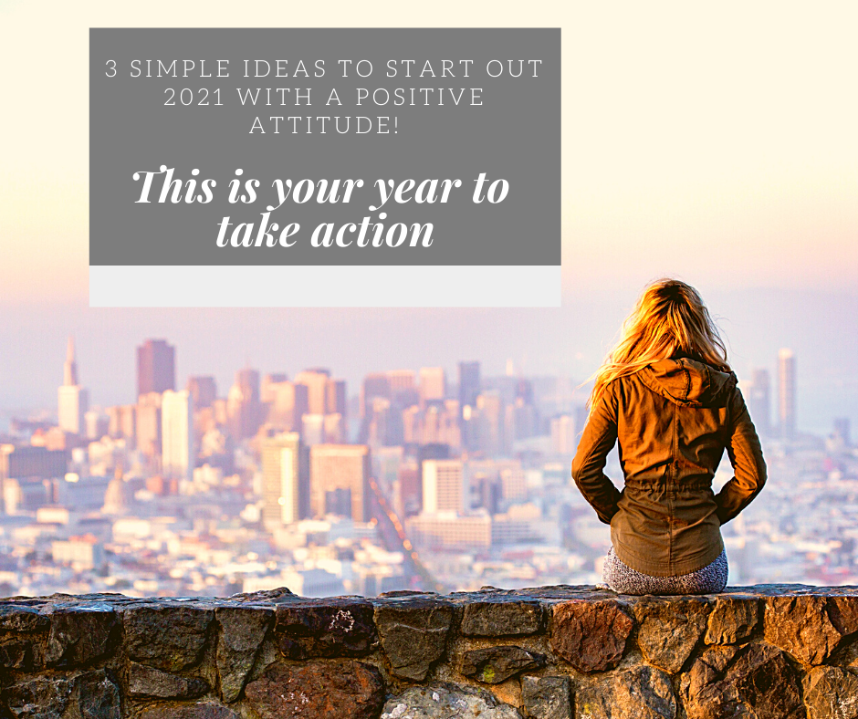 
          
            3 simple ideas to start out 2021 with a positive attitude! This is your year to take action!
          
        