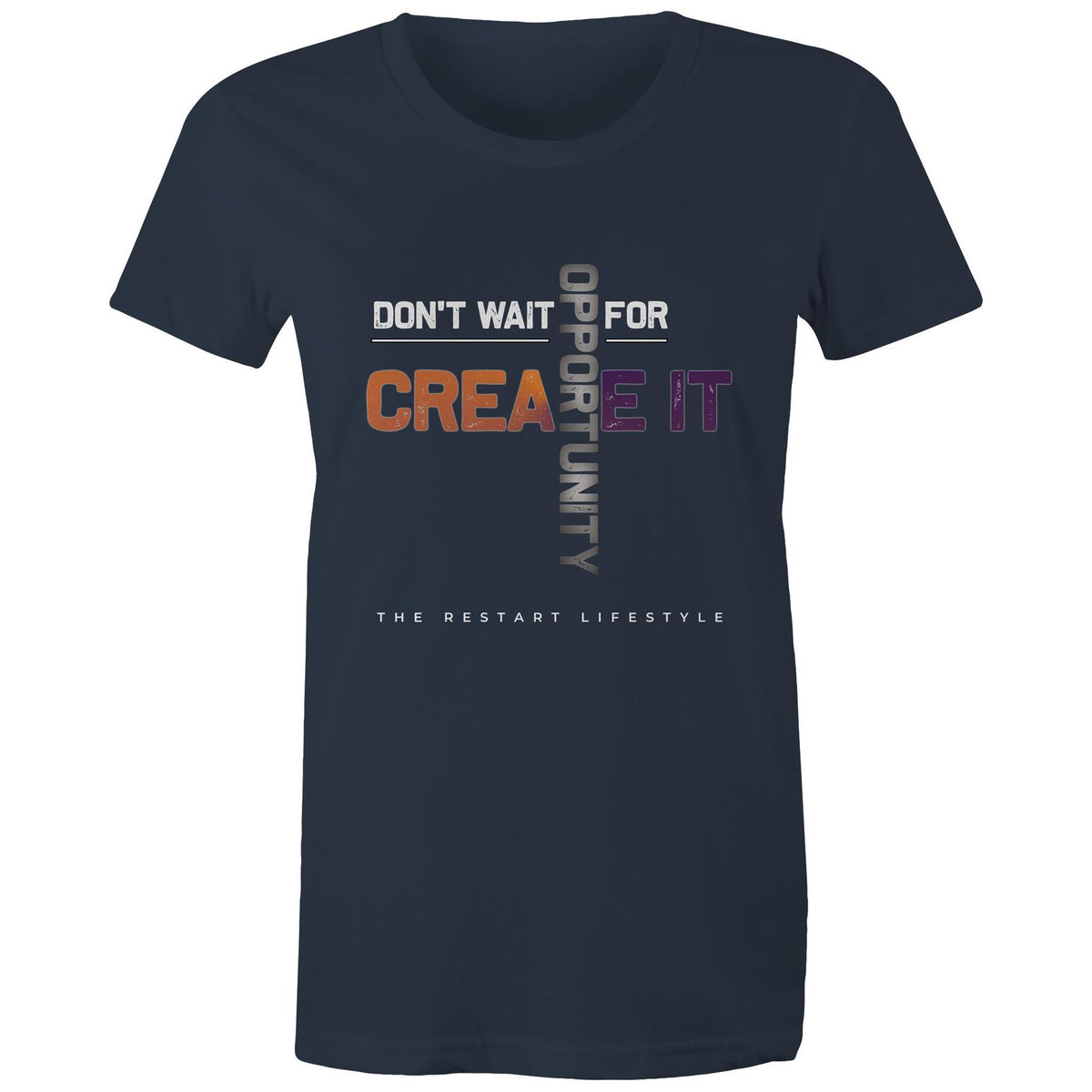 Premium Woman's T-Shirt - Don't Wait Create It Design - (Dark Colors)