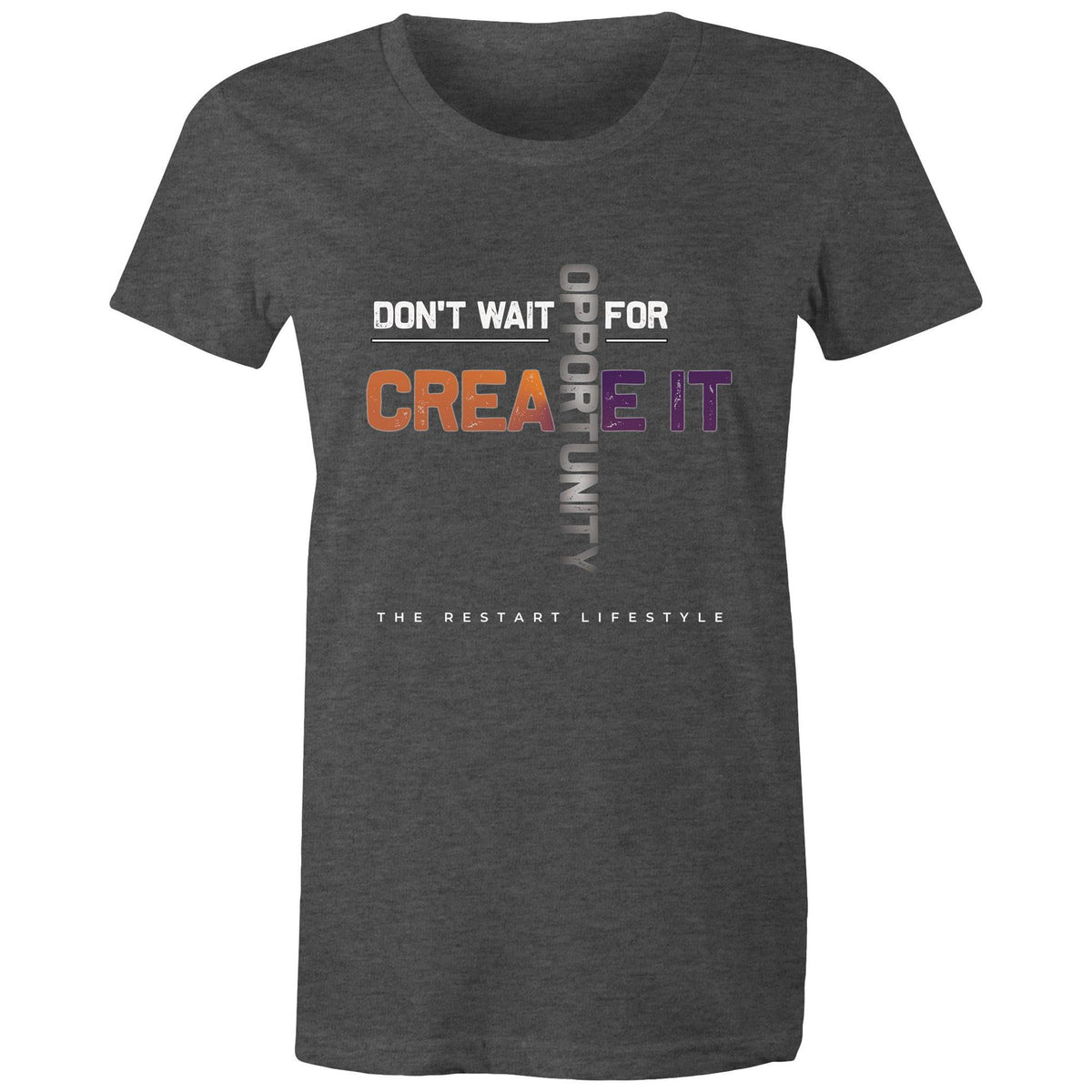 Premium Woman's T-Shirt - Don't Wait Create It Design - (Dark Colors)